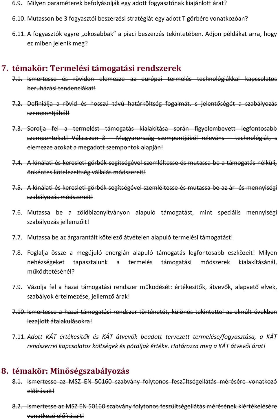 Ismertesse és röviden elemezze az európai termelés technológiákkal kapcsolatos beruházási tendenciákat! 7.2.