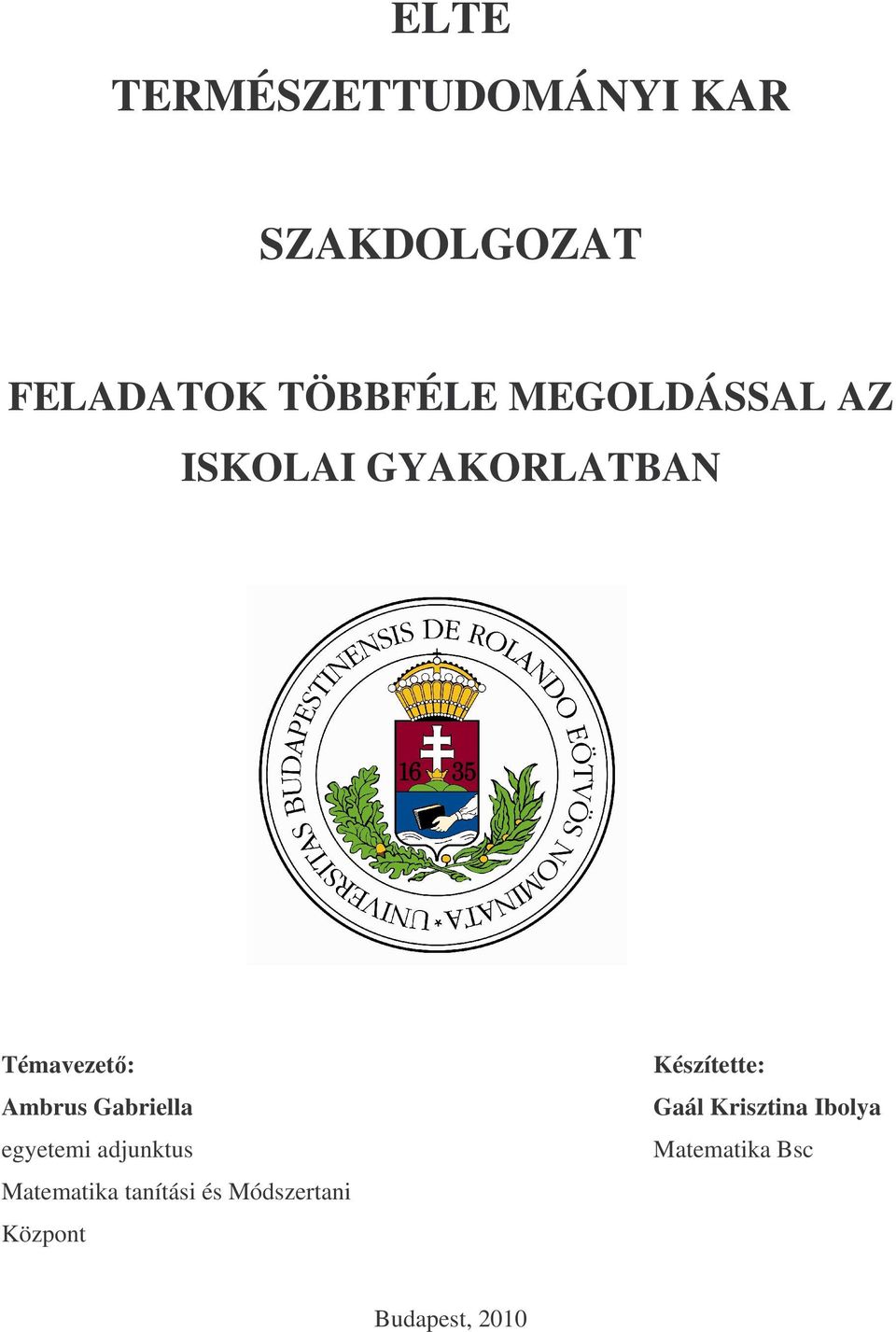 Gabriella egyetemi adjuktus Matematika taítási és Módszertai
