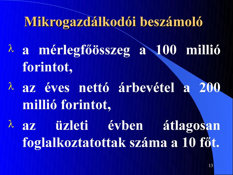 200 millió forintot, az üzleti évben