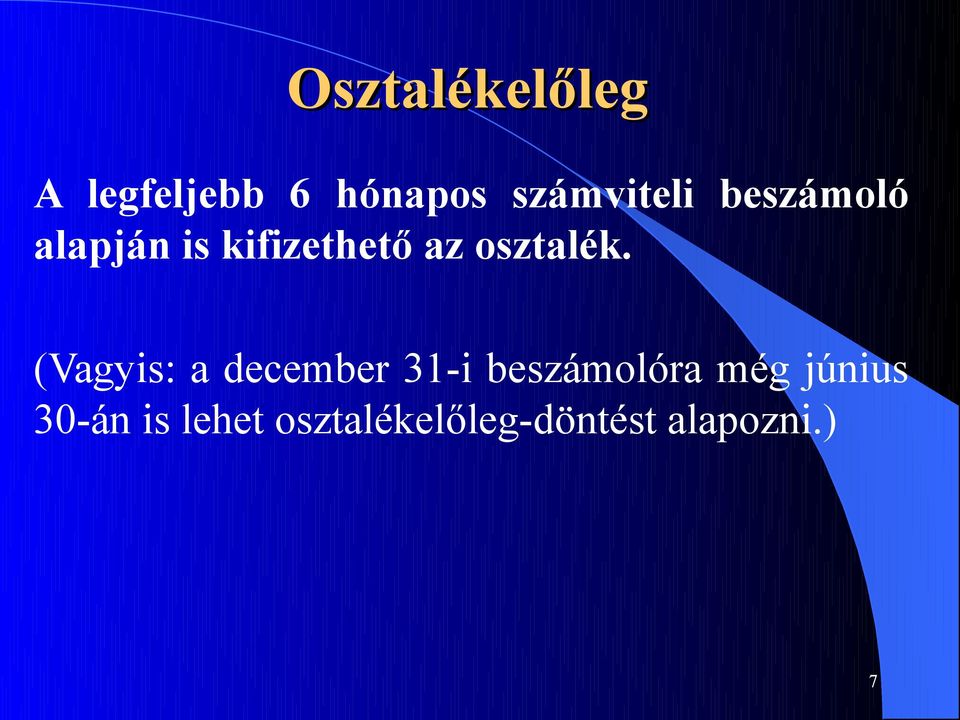 (Vagyis: a december 31-i beszámolóra még június