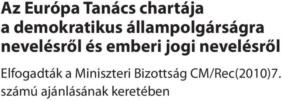 nevelésről Elfogadták a Miniszteri