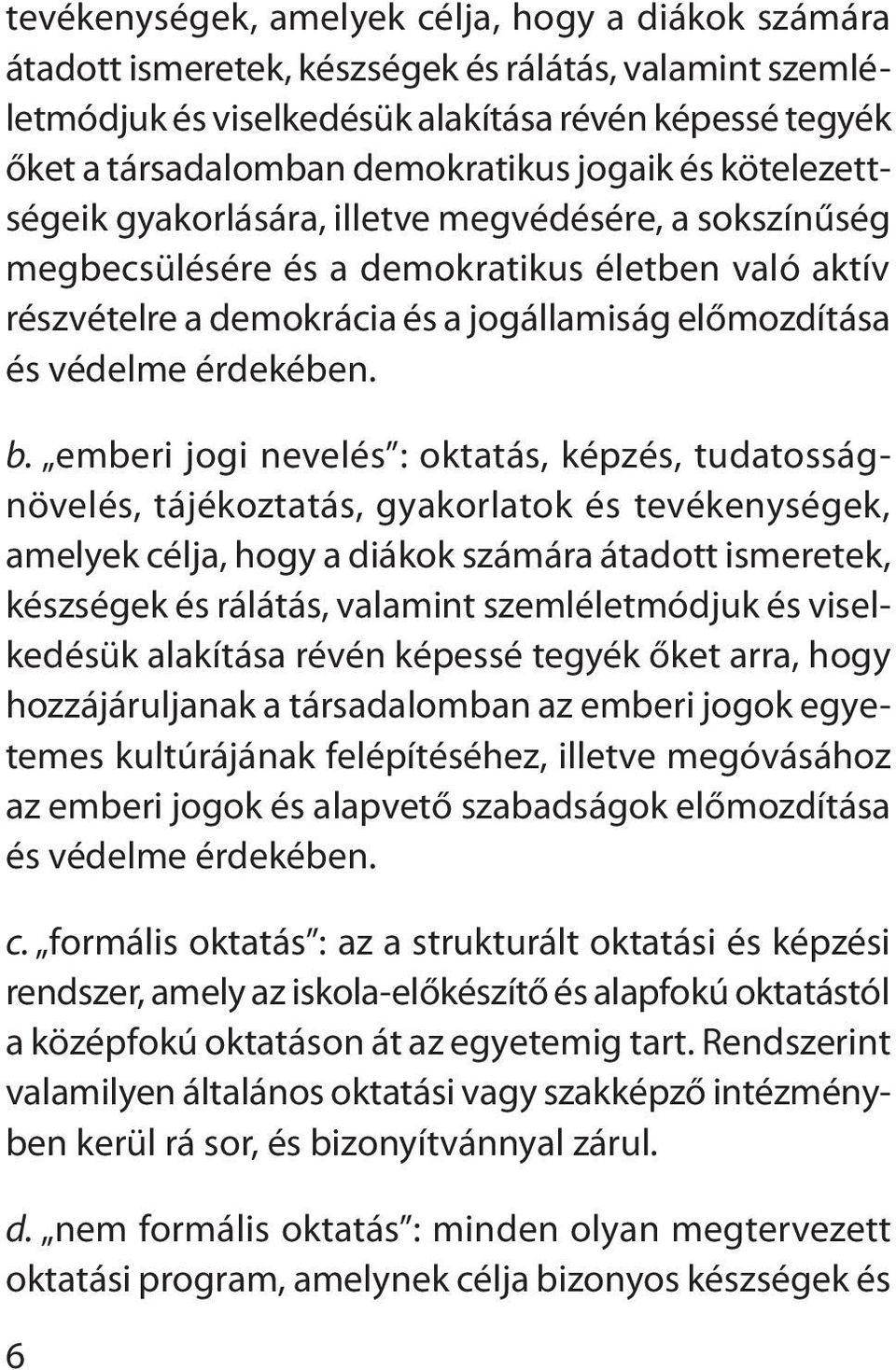 érdekében. b.