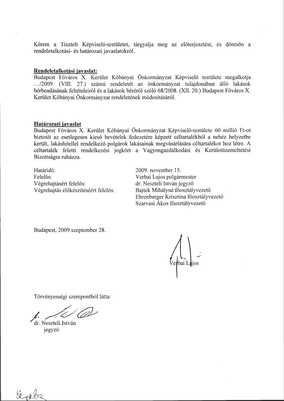 ) számú rendeletét az önkormányzat tulajdonában álló lakások bérbeadásának feltételeiről és a lakások béréről szóló 68/2008. (XII. 20.) Budapest Főváros X.