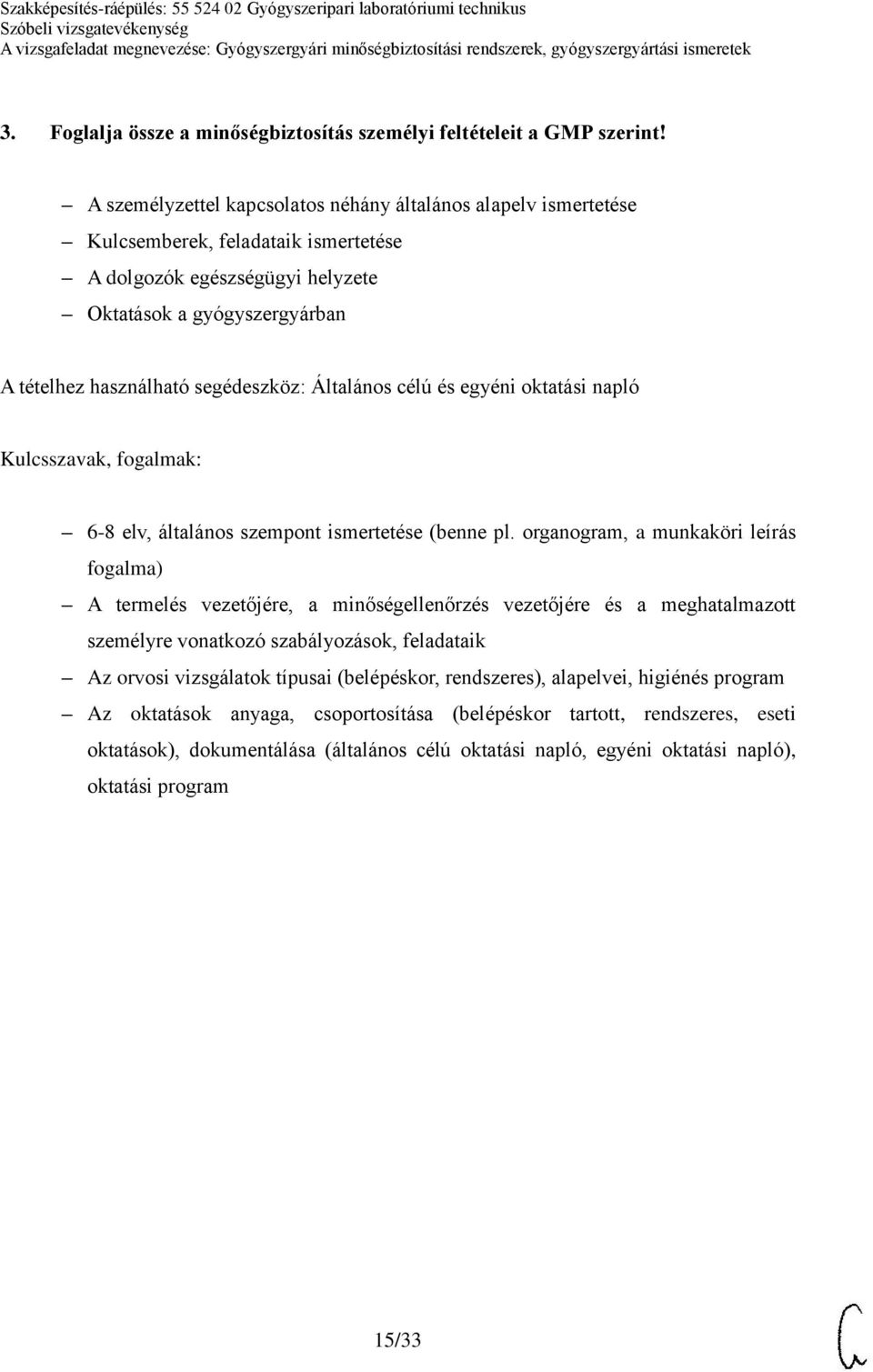 segédeszköz: Általános célú és egyéni oktatási napló 6-8 elv, általános szempont ismertetése (benne pl.