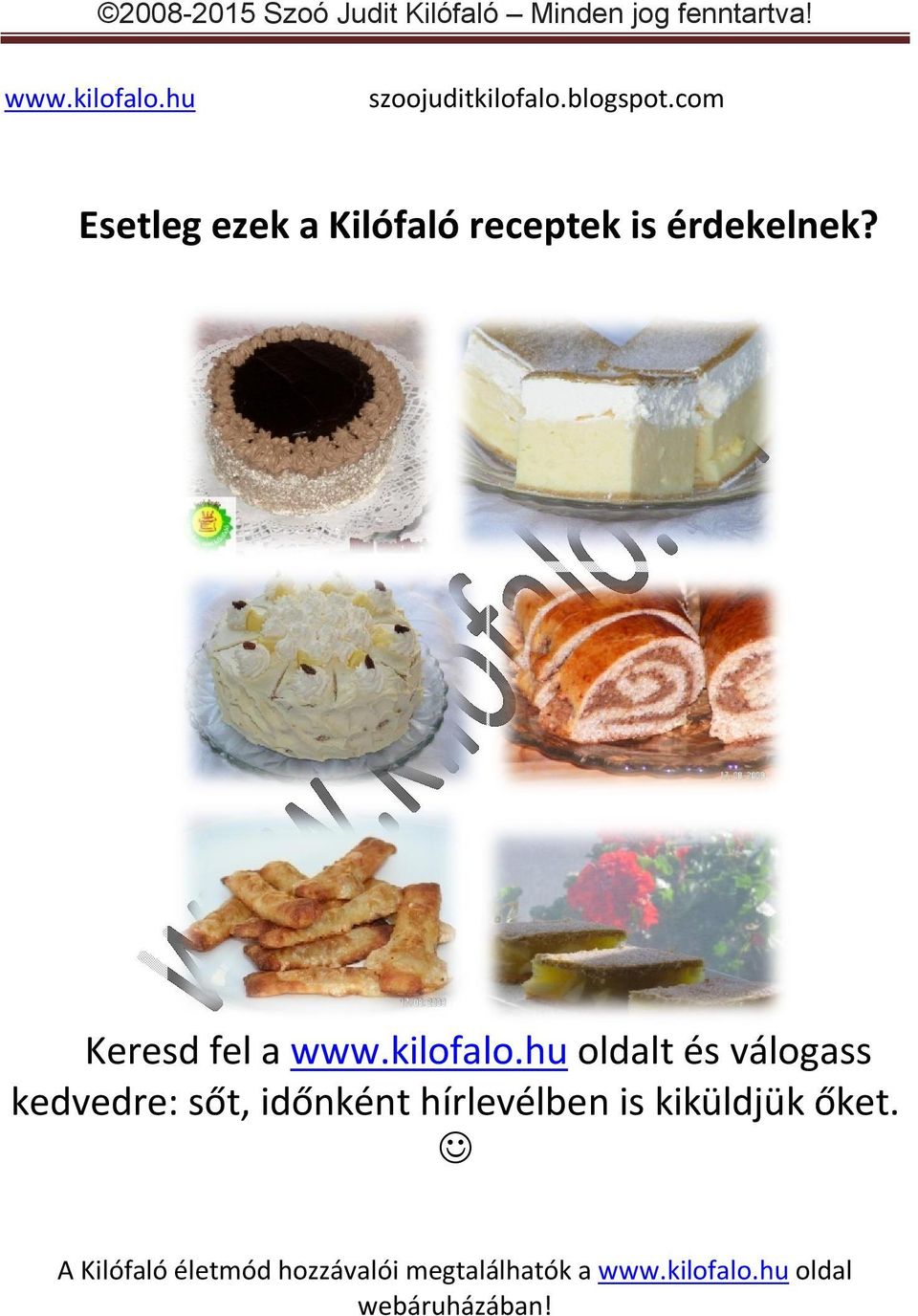 Keresd fel a oldalt és válogass kedvedre: sőt, időnként