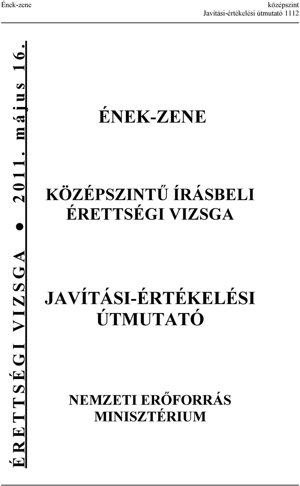 ÉNEK-ZENE KÖZÉPSZINTŰ ÍRÁSBELI ÉRETTSÉGI