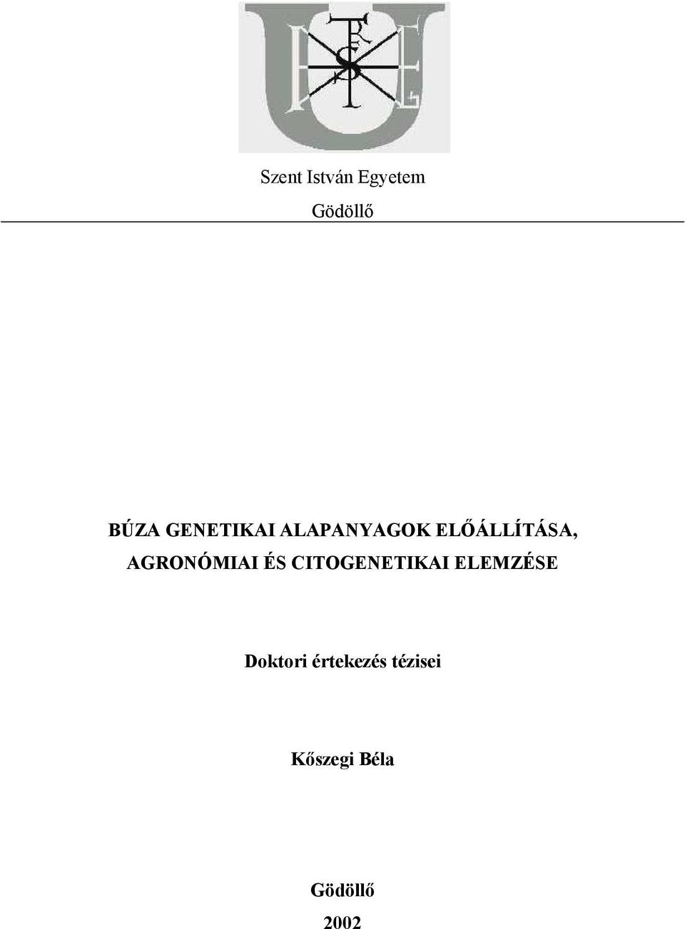 AGRONÓMIAI ÉS CITOGENETIKAI ELEMZÉSE