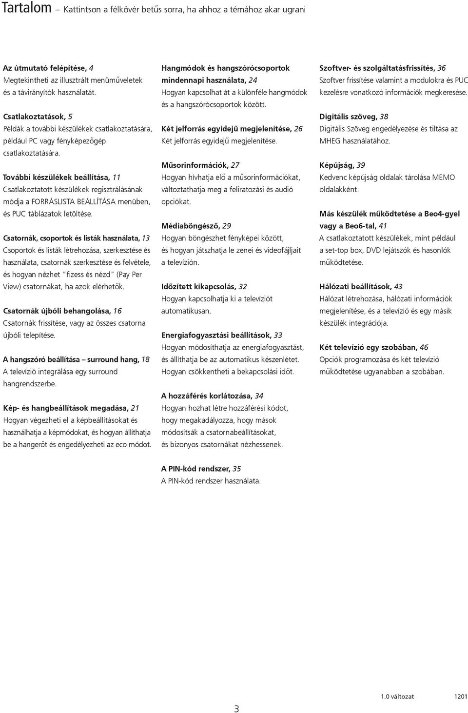 További készülékek beállítása, 11 Csatlakoztatott készülékek regisztrálásának módja a FORRÁSLISTA A menüben, és PUC táblázatok letöltése.