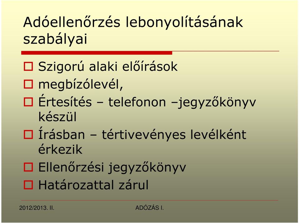 jegyzıkönyv készül Írásban tértivevényes