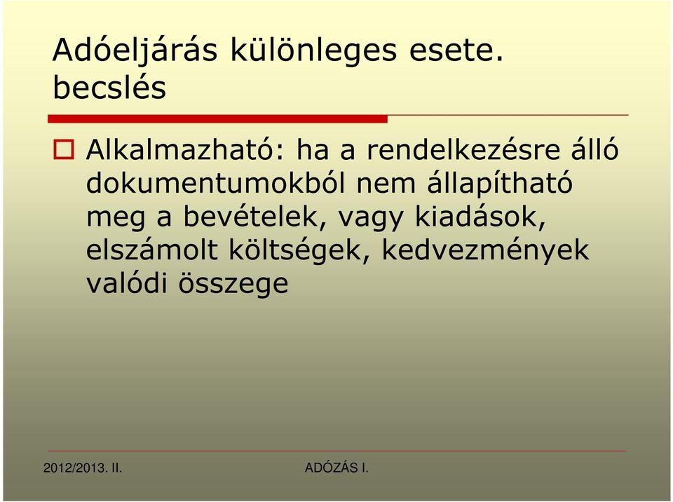 dokumentumokból nem állapítható meg a