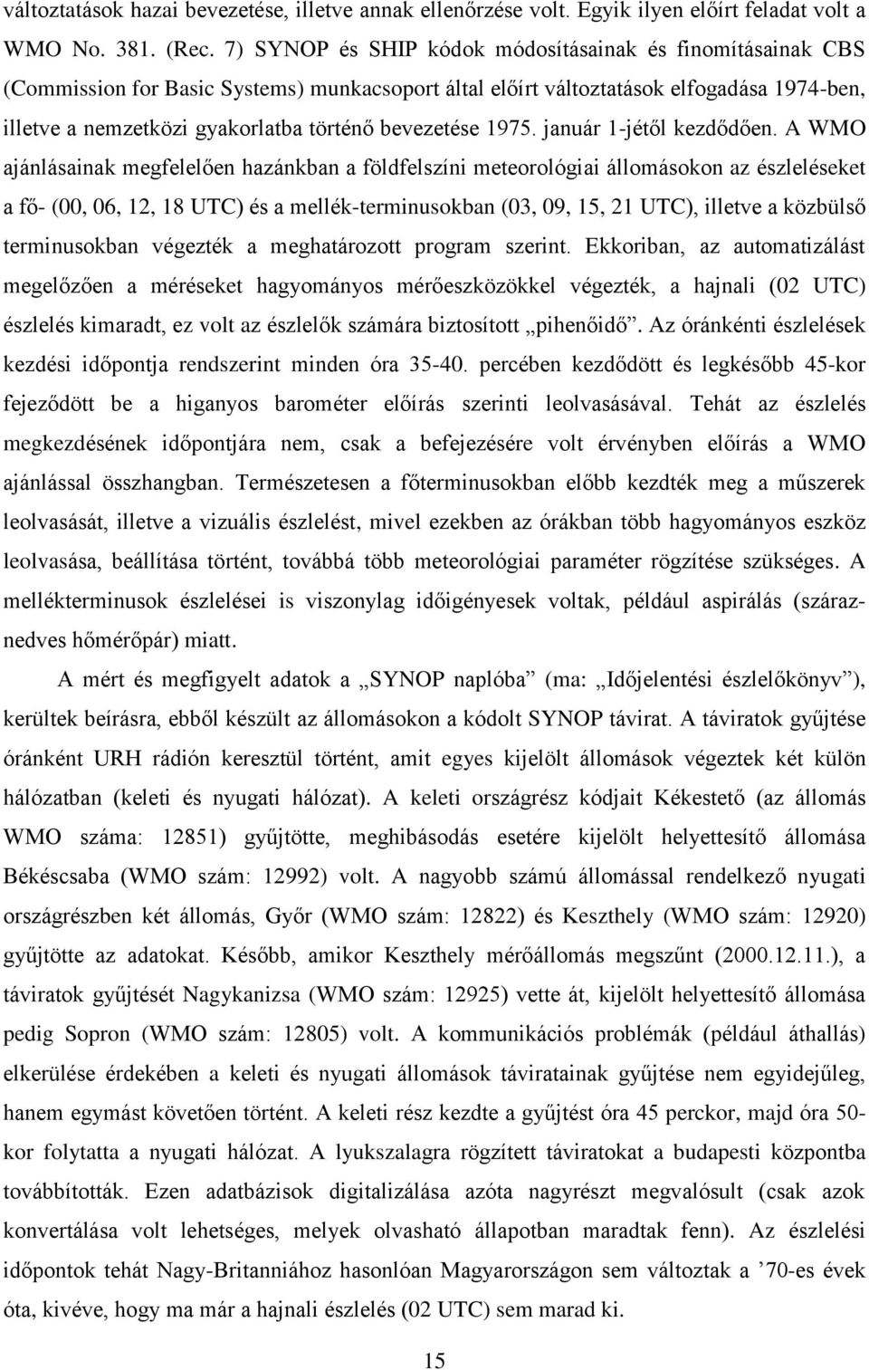 bevezetése 1975. január 1-jétől kezdődően.