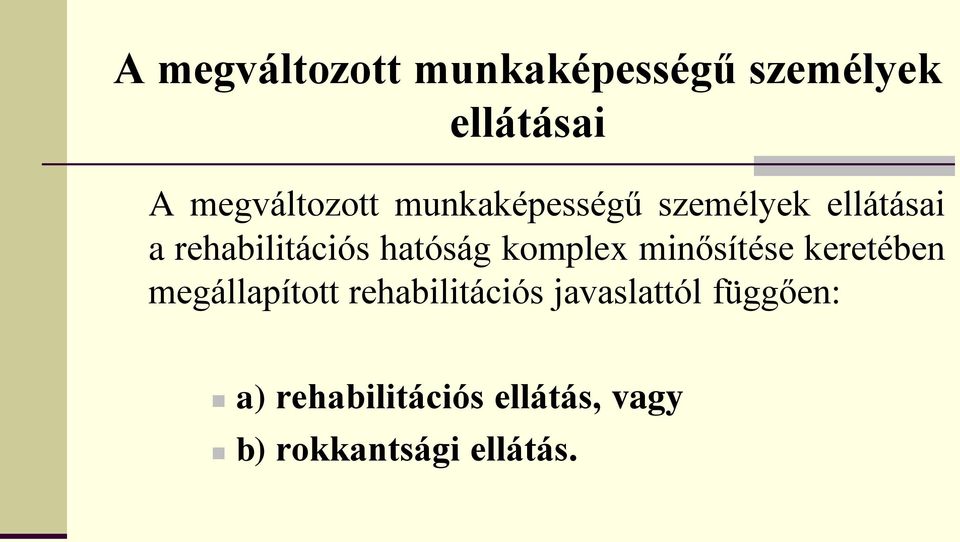 komplex minősítése keretében megállapított rehabilitációs