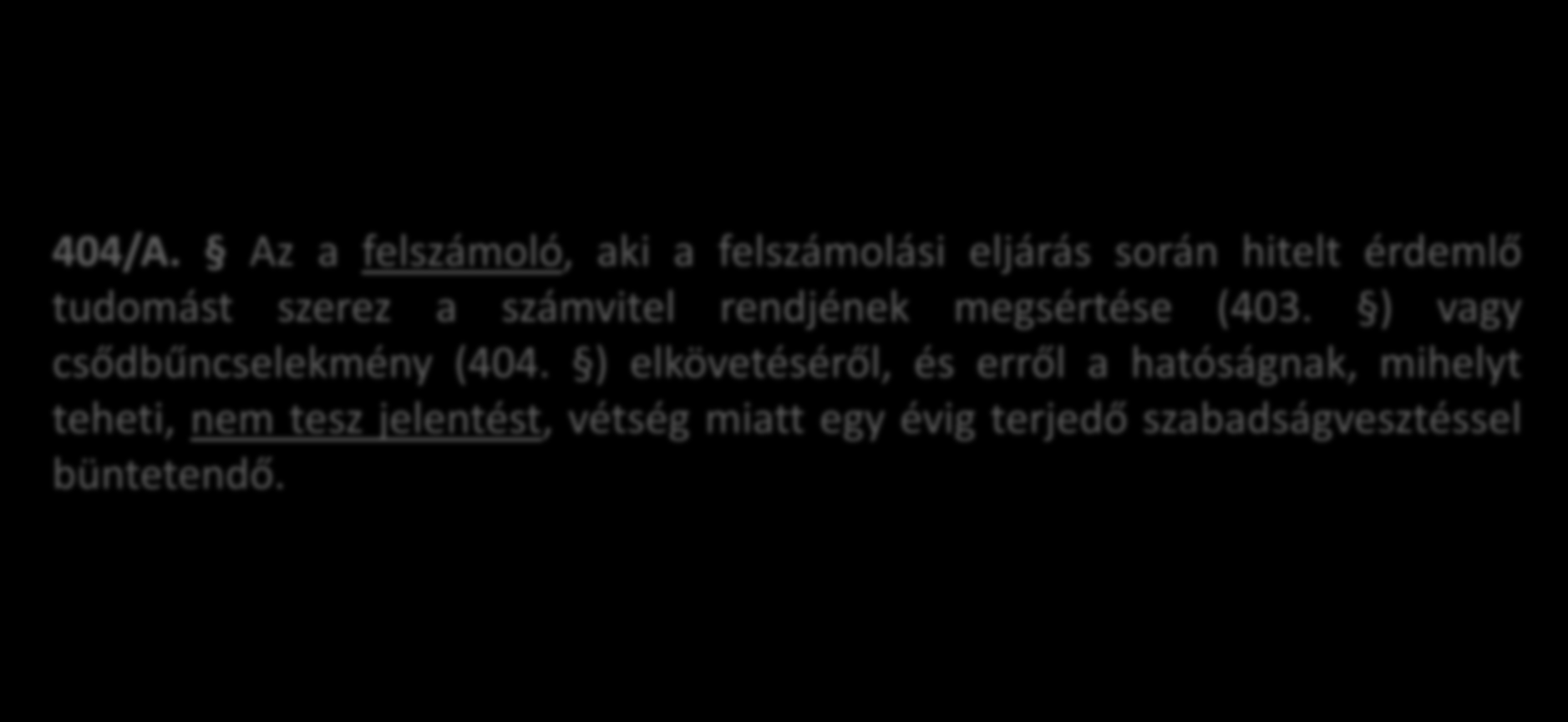 Feljelentés elmulasztása a felszámolási eljárásban 404/A.