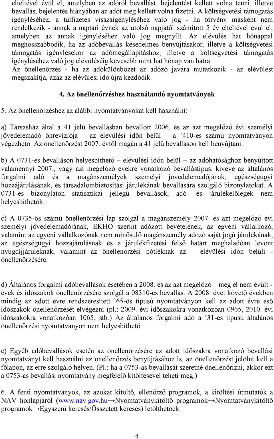 amelyben az annak igényléséhez való jog megnyílt.