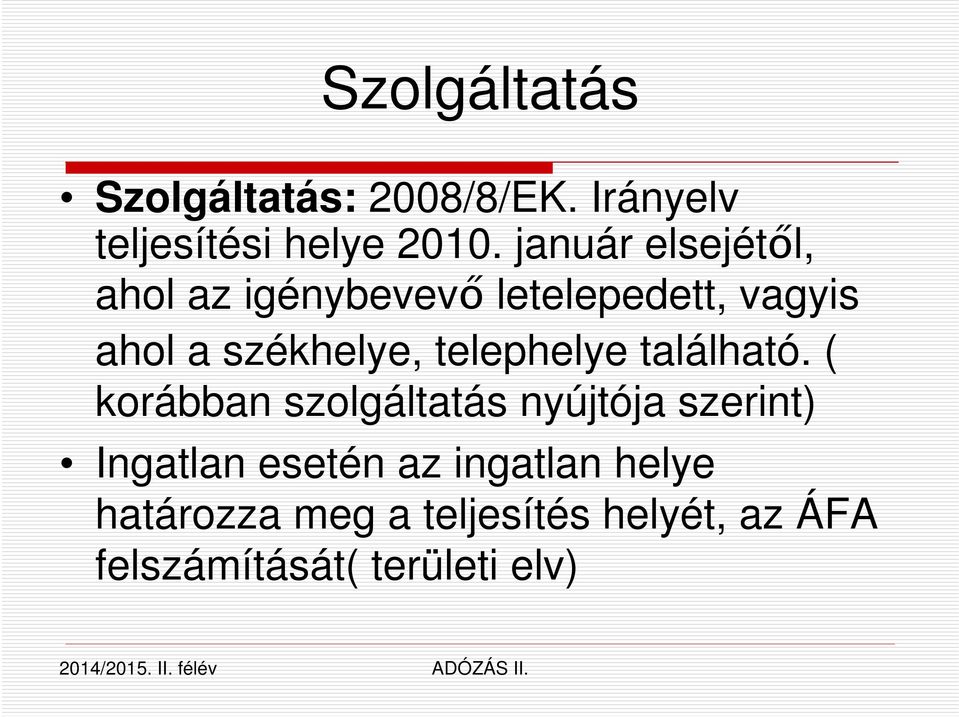 telephelye található.