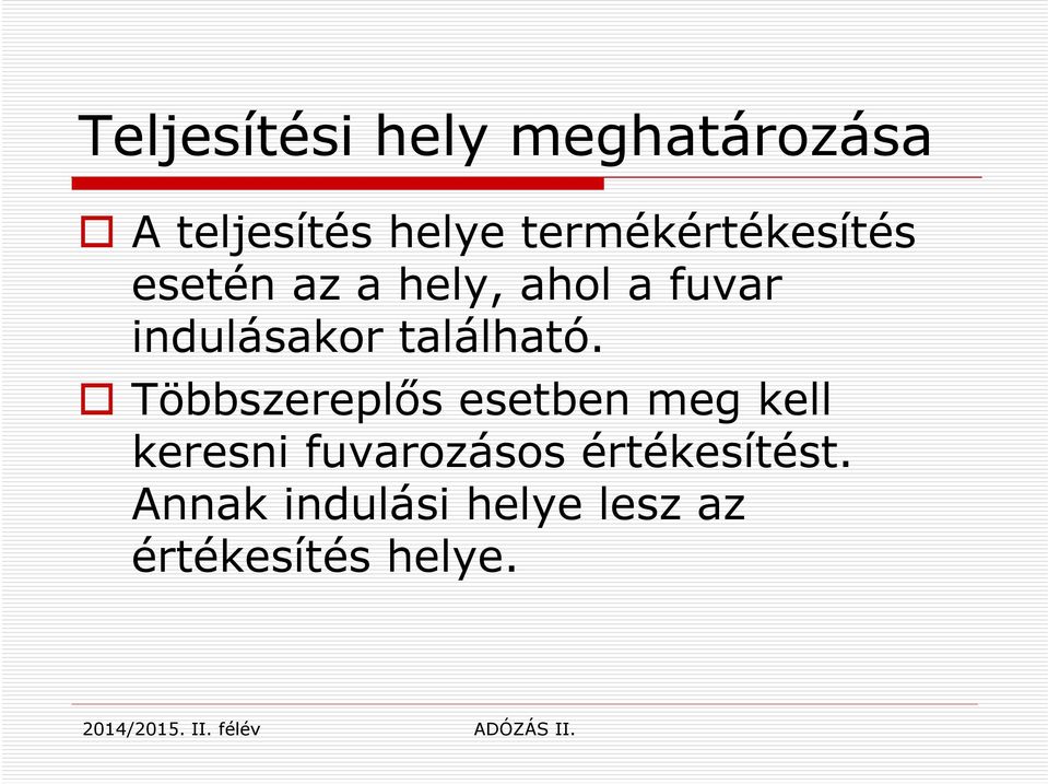 indulásakor található.