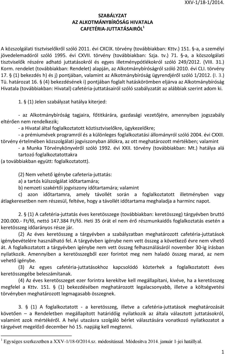 SZABÁLYZAT AZ ALKOTMÁNYBÍRÓSÁG HIVATALA CAFETÉRIA-JUTTATÁSAIRÓL 1 - PDF  Ingyenes letöltés