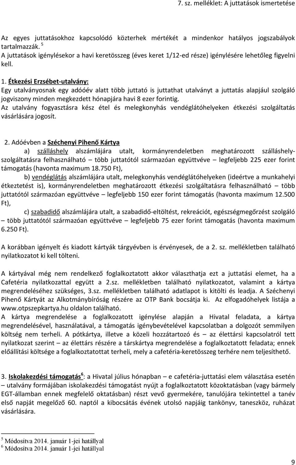 12-ed része) igénylésére lehetőleg figyelni kell. 1.