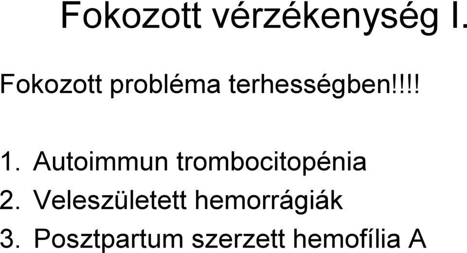 Autoimmun trombocitopénia 2.