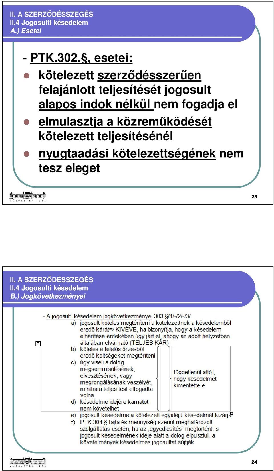 nélkül nem fogadja el elmulasztja a közreműködését kötelezett teljesítésénél