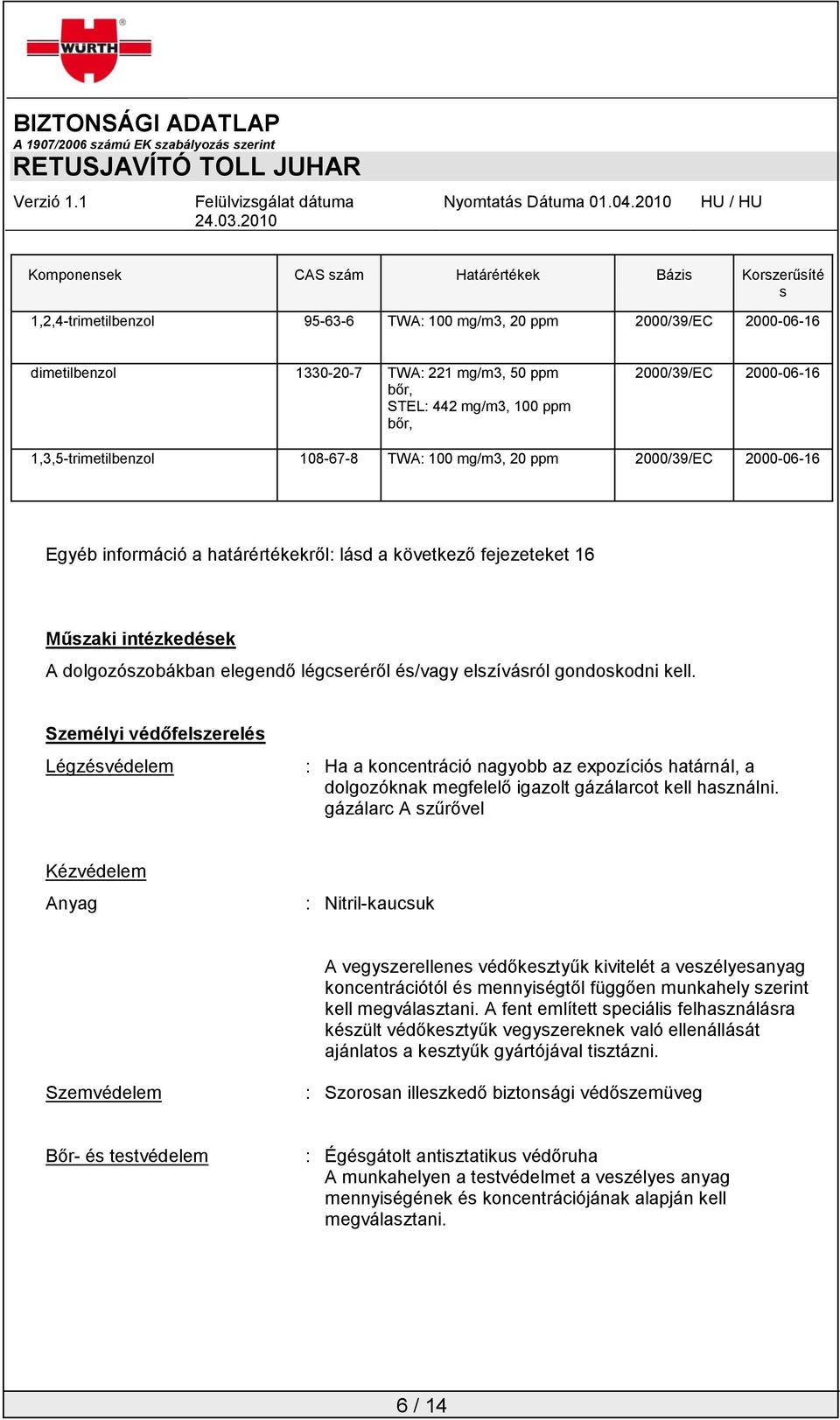 A dolgozószobákban elegendő légcseréről és/vagy elszívásról gondoskodni kell.