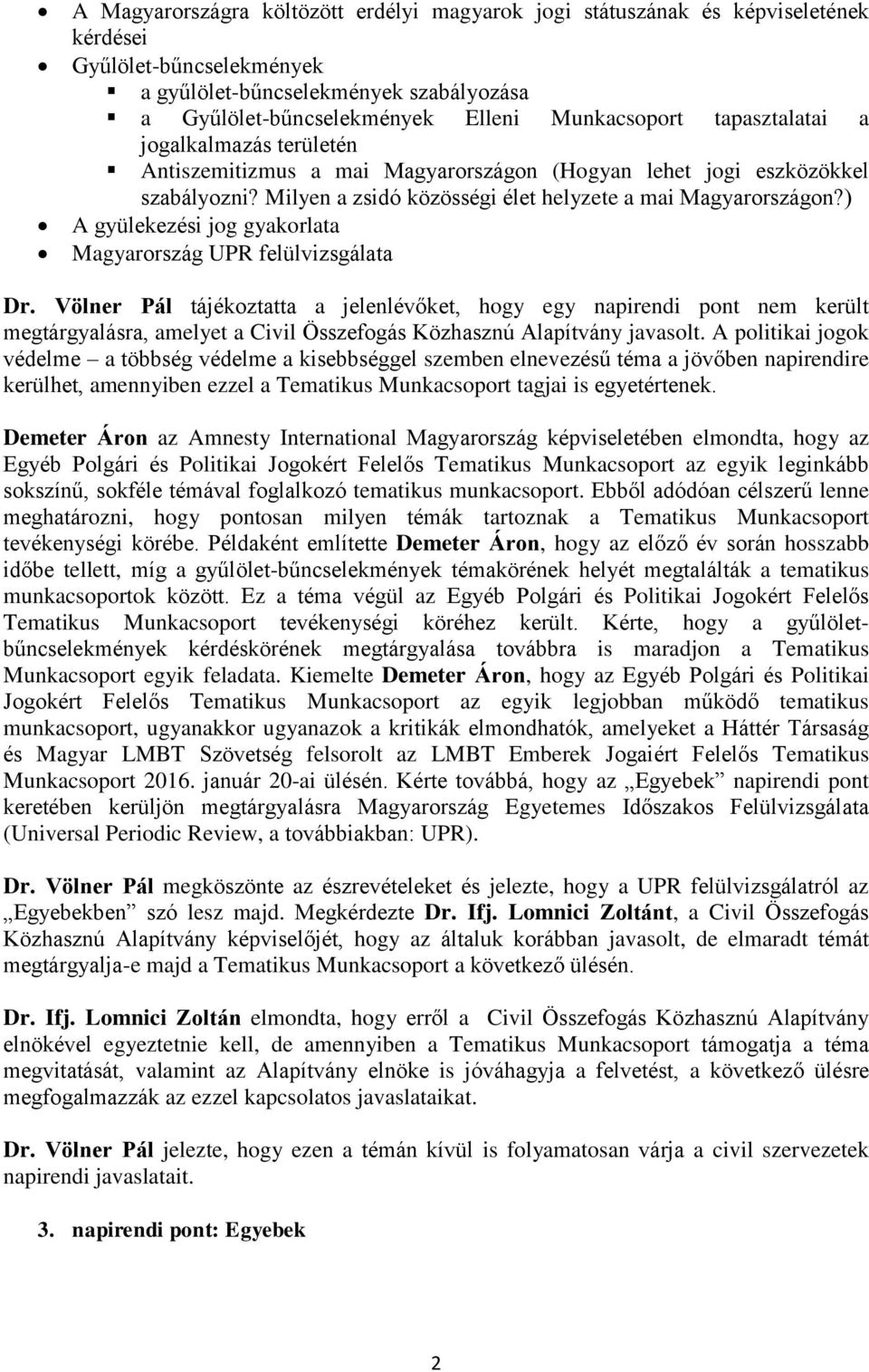 ) A gyülekezési jog gyakorlata Magyarország UPR felülvizsgálata Dr.