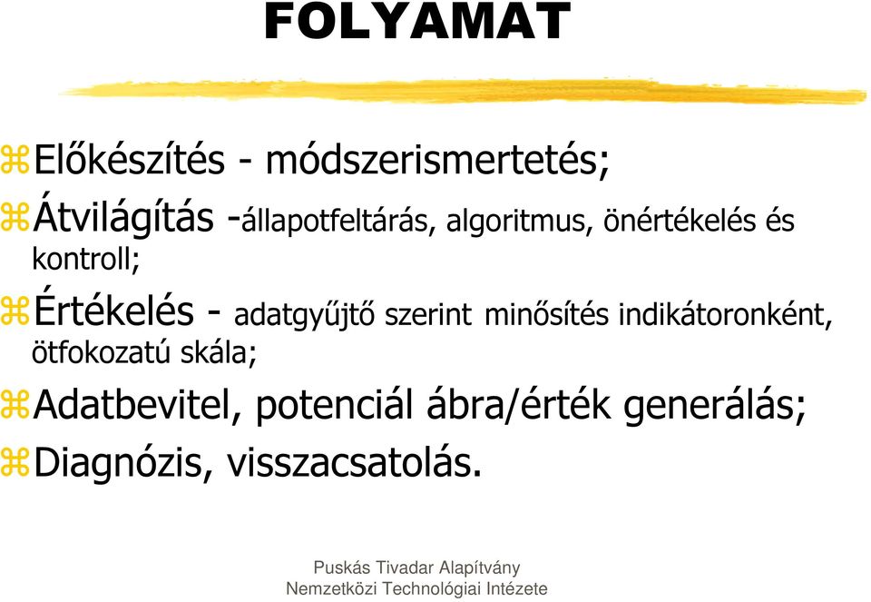 Értékelés - adatgyűjtő szerint minősítés indikátoronként,