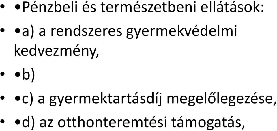 kedvezmény, b) c) a gyermektartásdíj