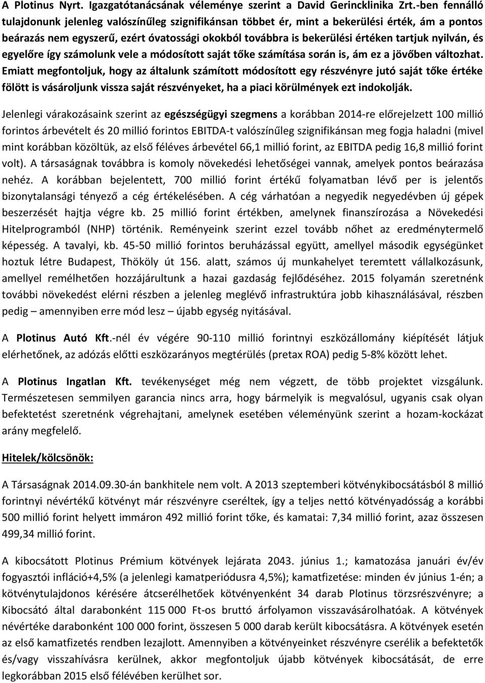 így szmolunk vele a mdosított sajt tőke szmítsa sorn is, m ez a jövőben vltozhat.