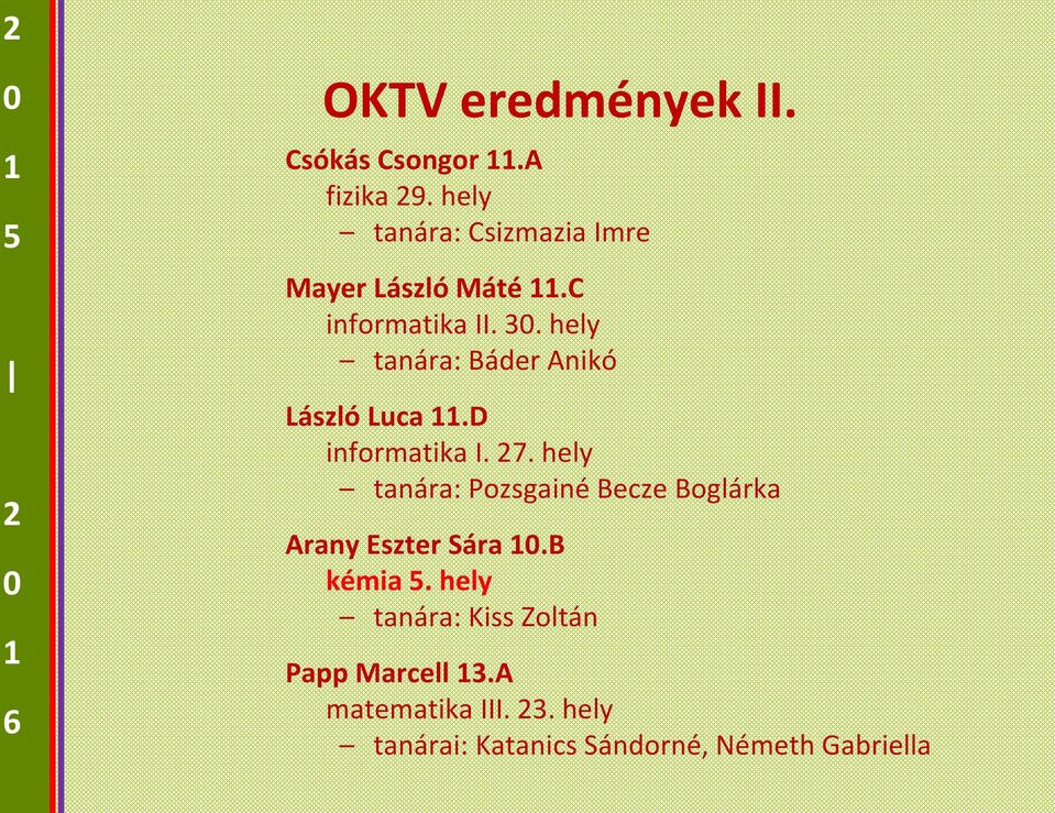 hely tanára: Báder Anikó László Luca.D informatika I. 7.