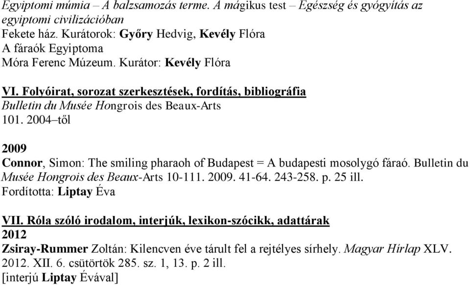 Folyóirat, sorozat szerkesztések, fordítás, bibliográfia Bulletin du Musée Hongrois des Beaux-Arts 101.