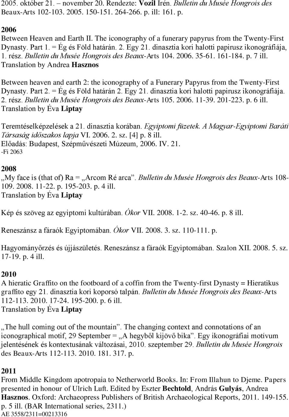 Bulletin du Musée Hongrois des Beaux-Arts 104. 2006. 35-61. 161-184. p. 7 ill.