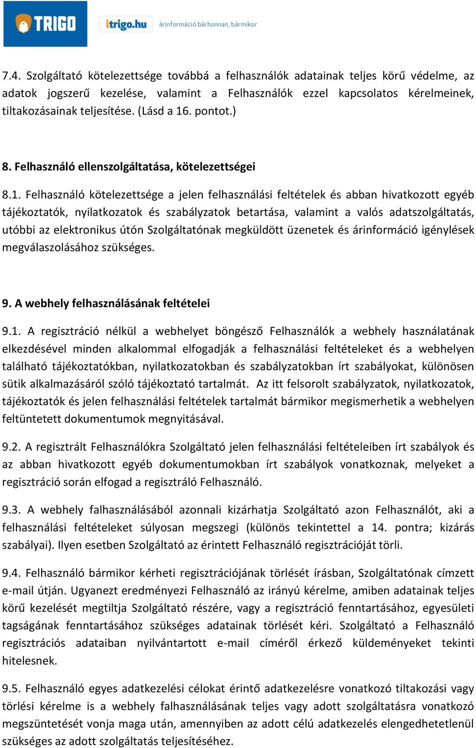 . pontot.) 8. Felhasználó ellenszolgáltatása, kötelezettségei 8.1.