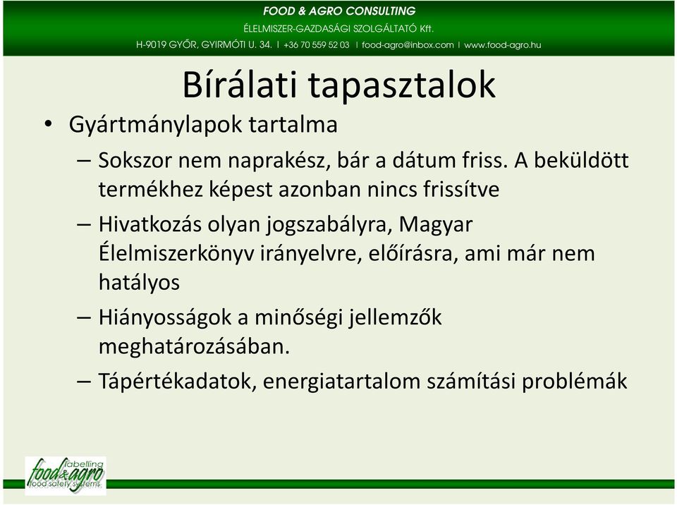 Magyar Élelmiszerkönyv irányelvre, előírásra, ami már nem hatályos Hiányosságok a