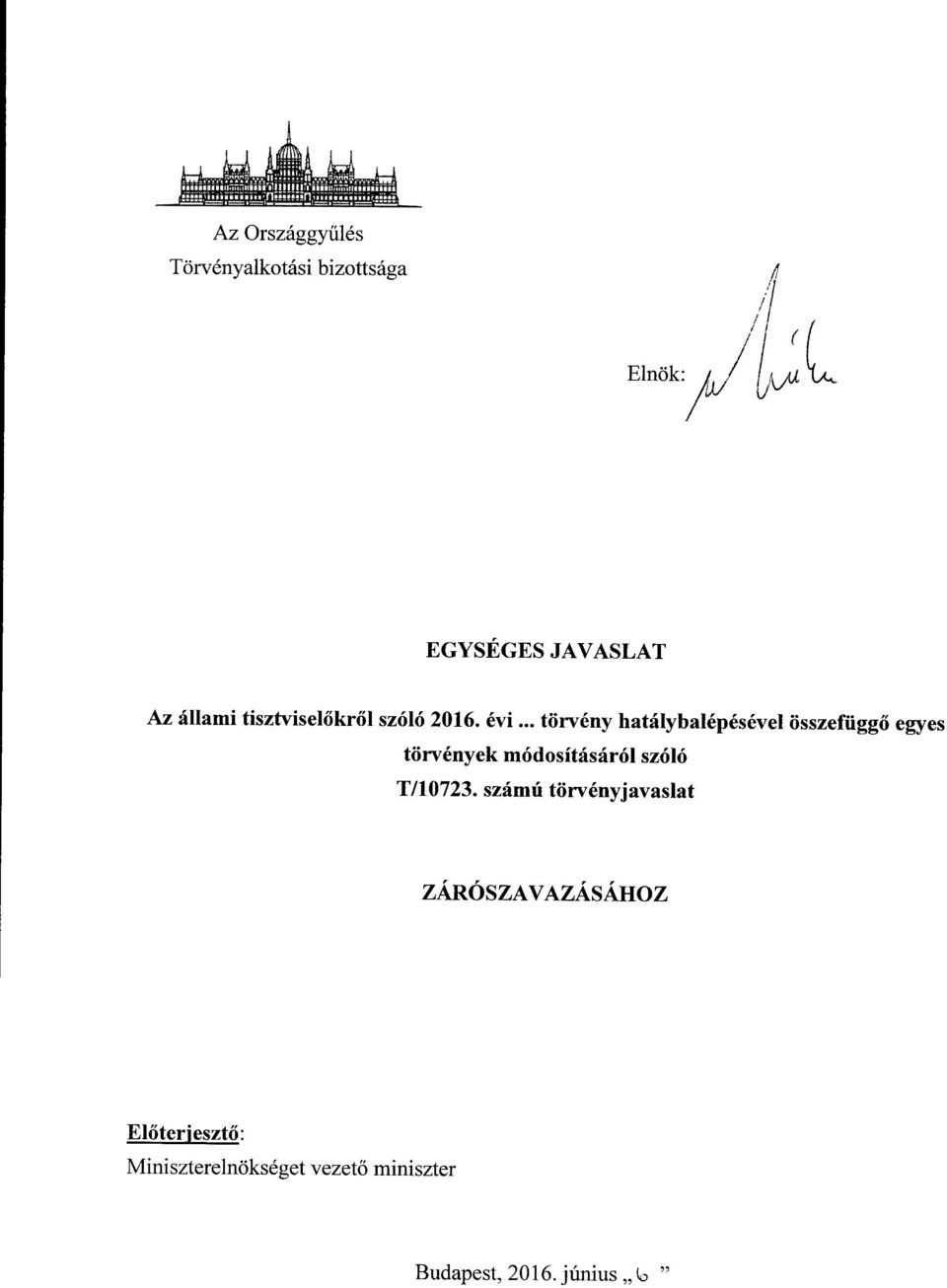.. törvény hatálybalépésével összefügg ő egyes törvények módosításáról szól ó