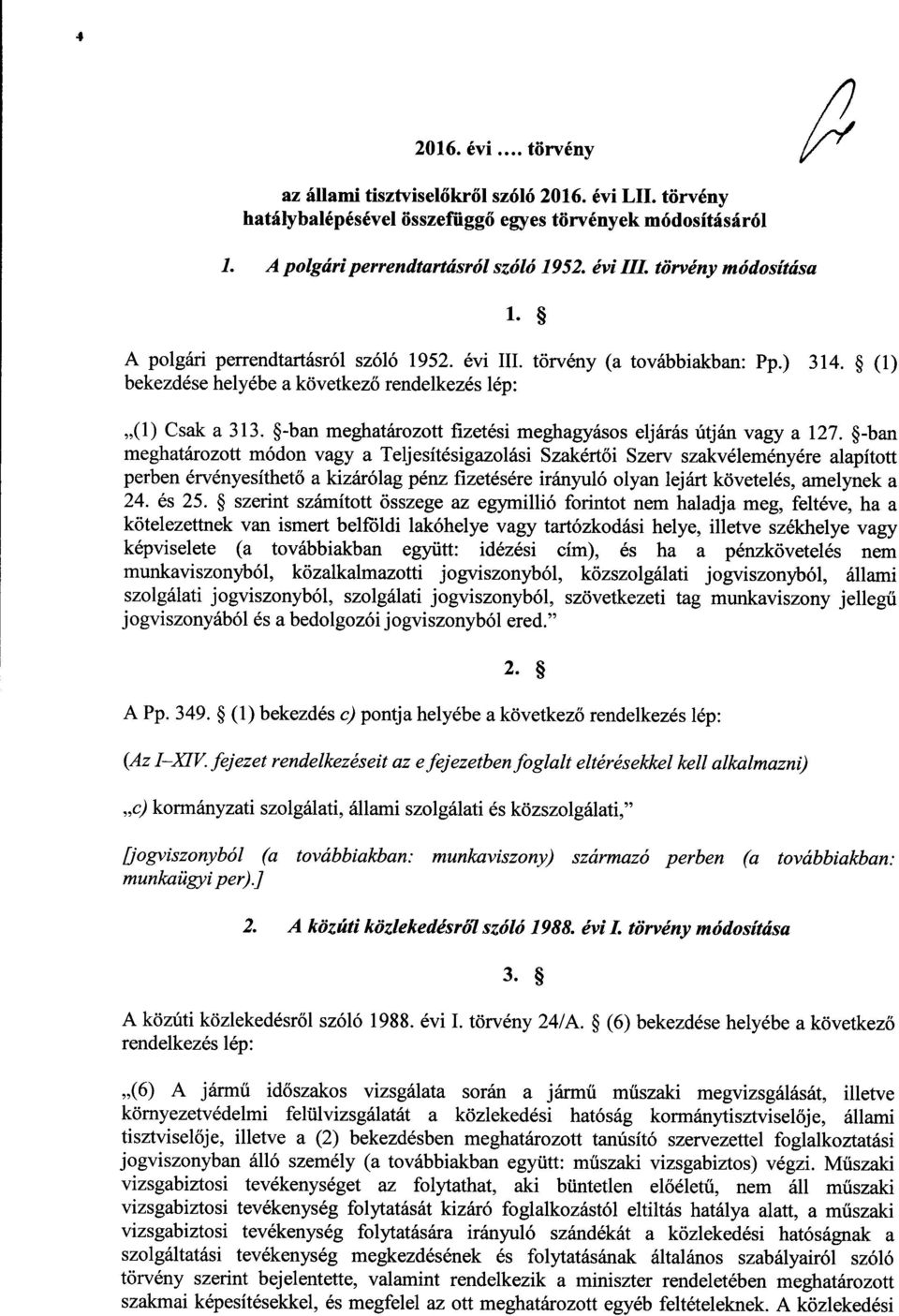 -ban meghatározott fizetési meghagyásos eljárás útján vagy a 127.
