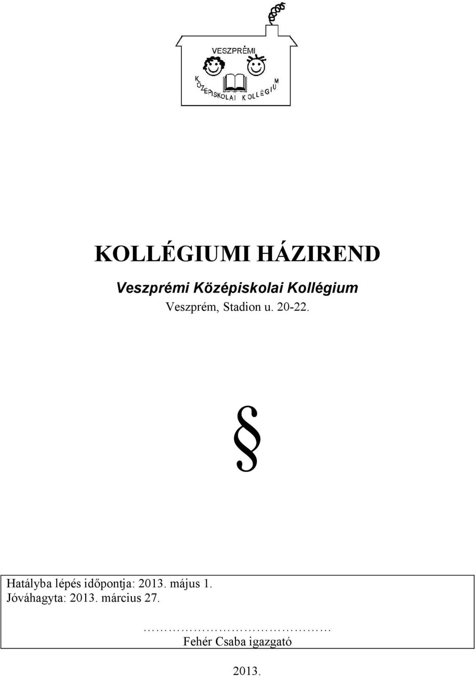 Hatályba lépés időpontja: 2013. május 1.