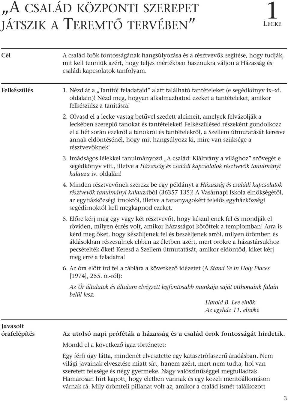 Nézd meg, hogyan alkalmazhatod ezeket a tantételeket, amikor felkészülsz a tanításra! 2.