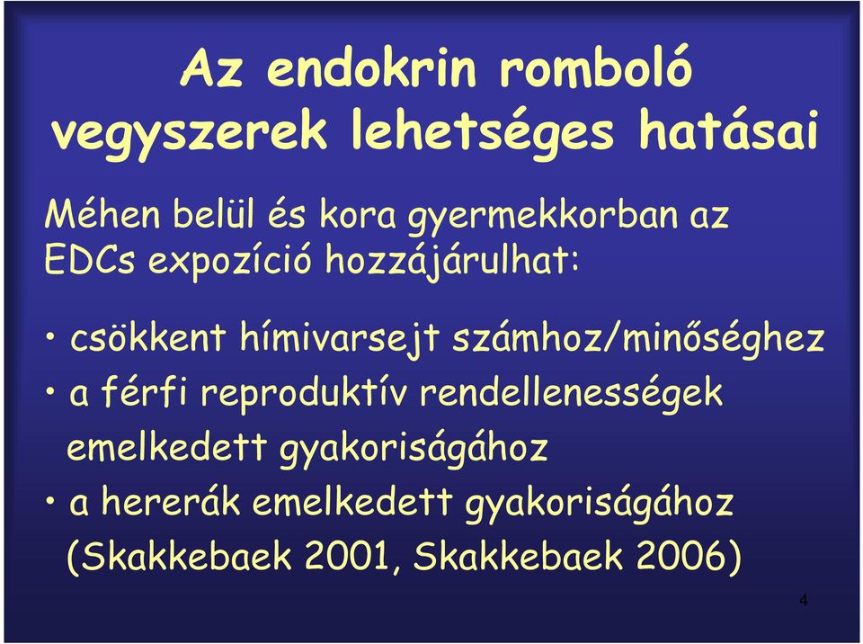 számhoz/minőséghez a férfi reproduktív rendellenességek emelkedett