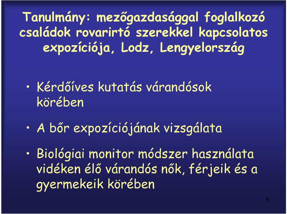 várandósok körében A bőr expozíciójának vizsgálata Biológiai monitor