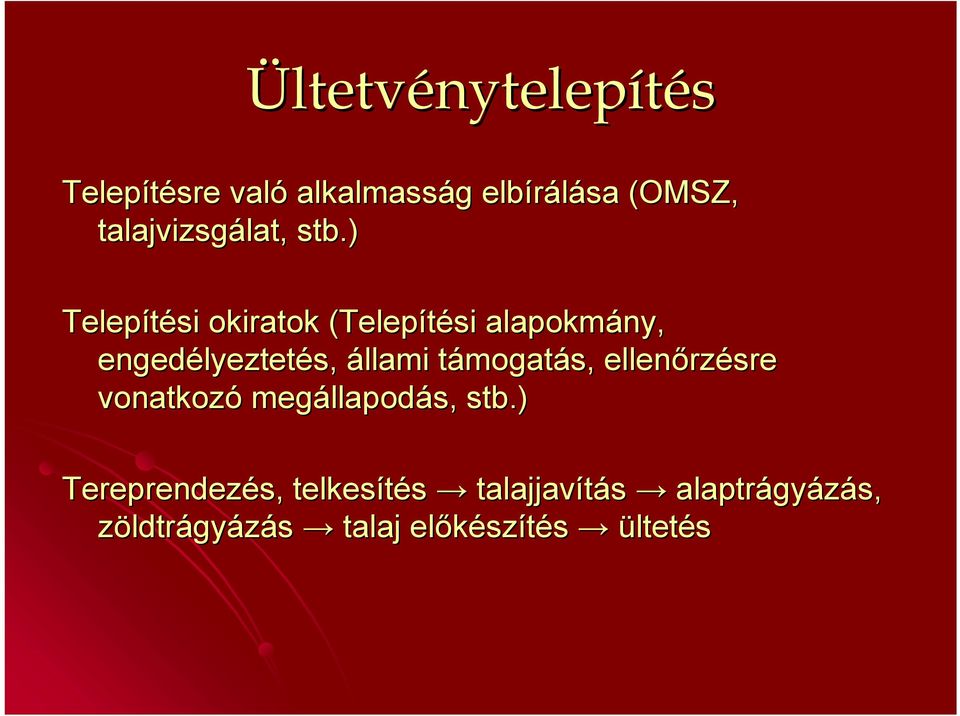 ) Telepítési okiratok (Telepítési alapokmány, engedélyeztetés, állami