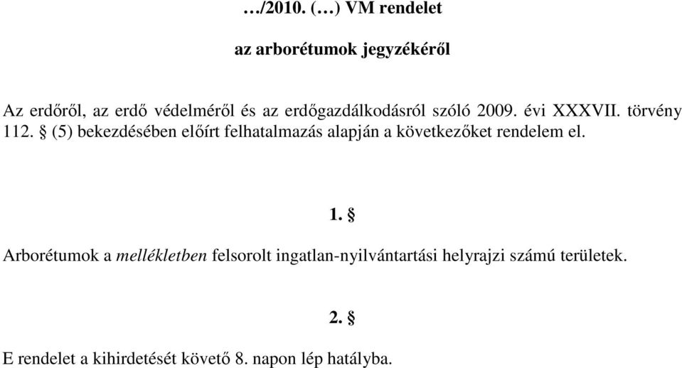 erdőgazdálkodásról szóló 2009. évi XXXVII. törvény 112.