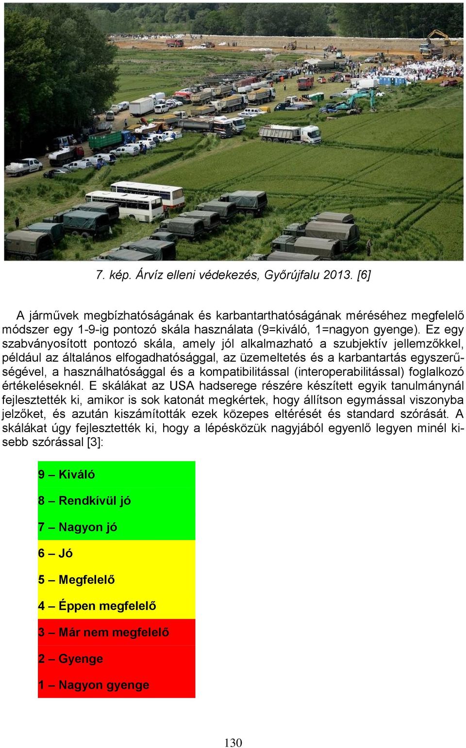 és a kompatibilitással (interoperabilitással) foglalkozó értékeléseknél.
