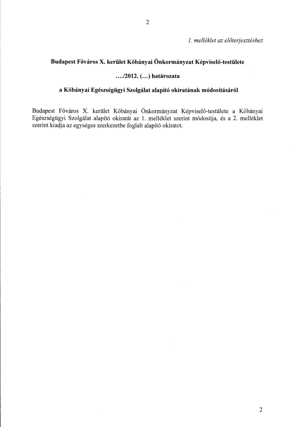 .. )határozata a alapító okiratának módosításáról Budapest Főváros X.