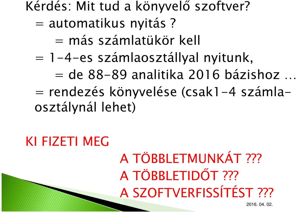 analitika 2016 bázishoz = rendezés könyvelése (csak1-4