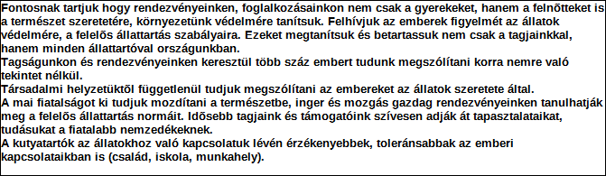 egyszerűsített beszmolója és közhasznúsgi melléklete 1. Szervezet azonosító adatai 1.1 Név 1.
