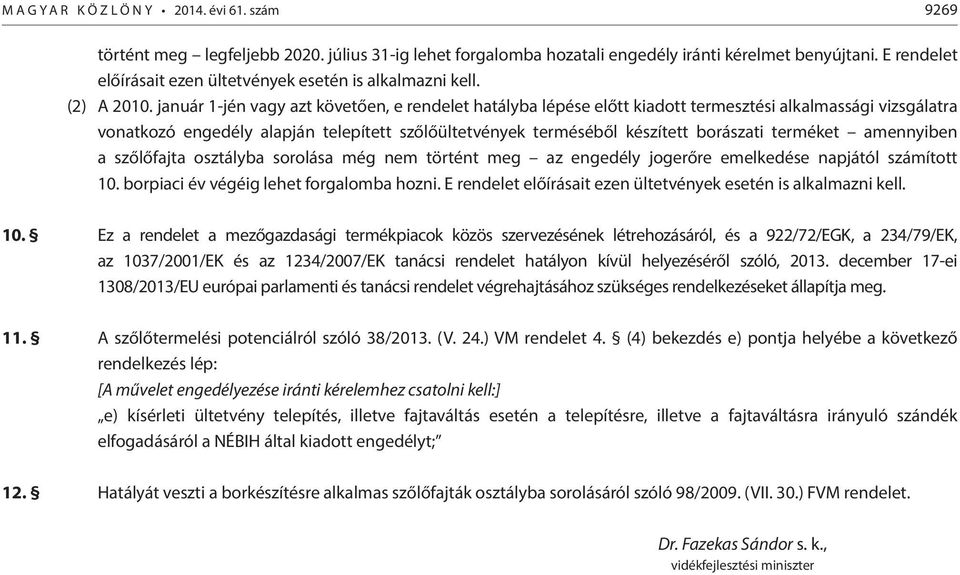 osztályba sorolása még nm történt mg az ngdély jogrőr mlkdés napjától számított 10.