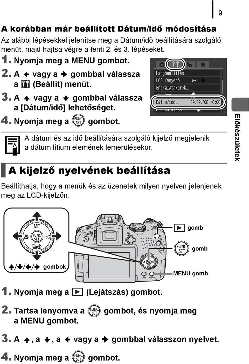 A dátum és az idő beállítására szolgáló kijelző megjelenik a dátum lítium elemének lemerülésekor.