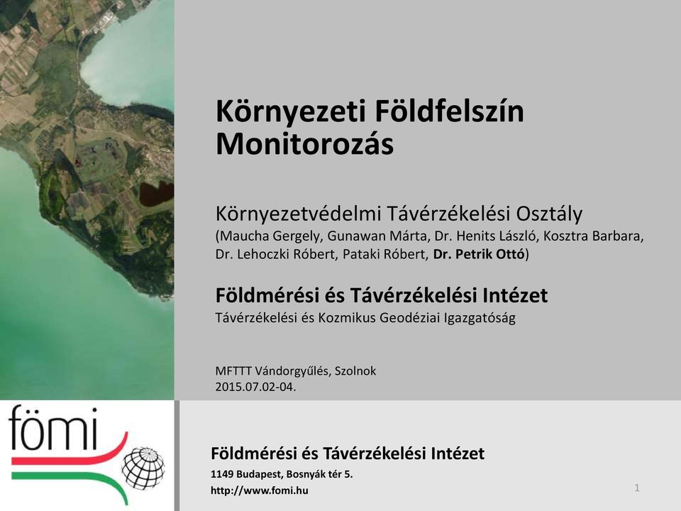 Henits László, Kosztra Barbara, Távérzékelési Dr. Lehoczki Róbert, és Kozmikus Pataki Geodéziai Róbert, Dr.
