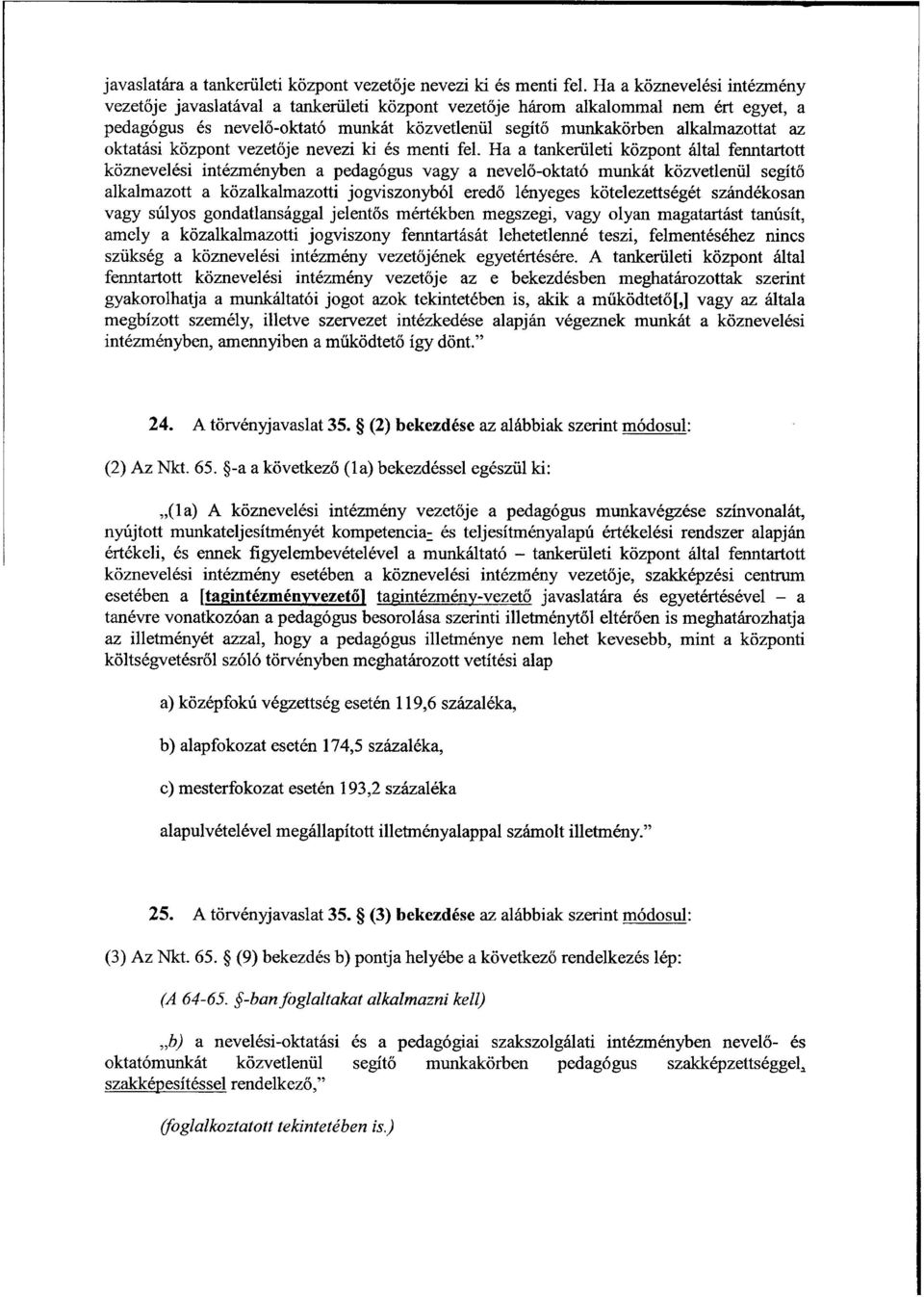 oktatási központ vezetője nevezi ki és menti fel.